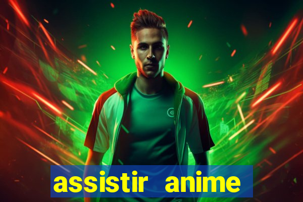 assistir anime online dublado